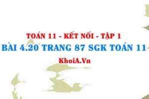 Bài 4.20 trang 87 SGK Toán 11 tập 1 Kết nối tri thức